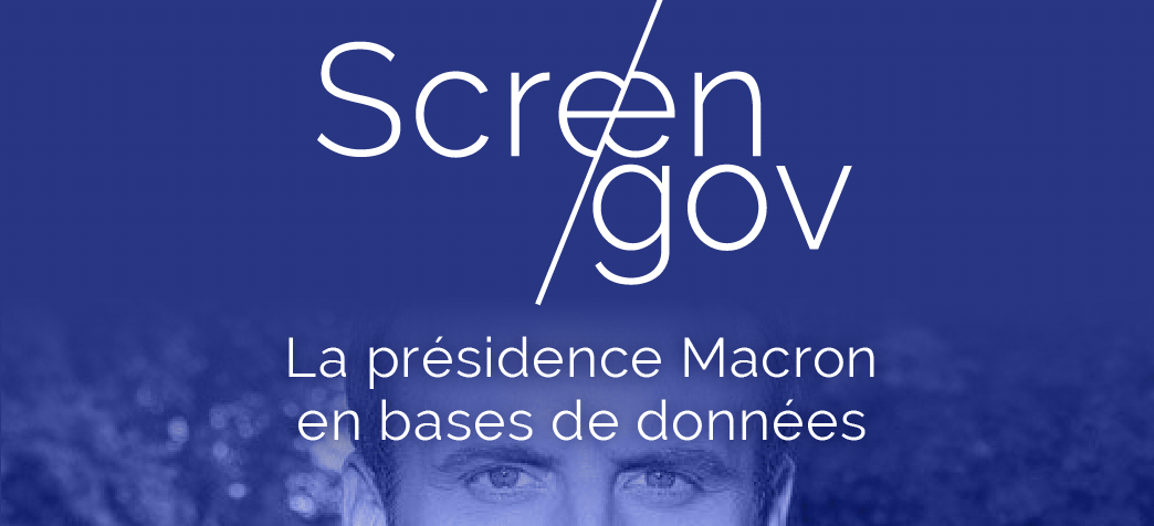 ScreenGov, la présidence Macron en bases de données