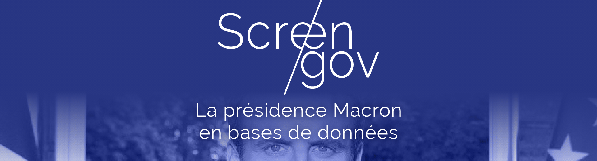 ScreenGov, la présidence Macron en bases de données
